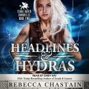 Headlines & Hydras, Rebecca Chastain