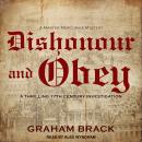 Dishonour and Obey: A thrilling seventeenth century investigation Audiobook