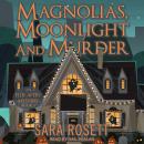 Magnolias, Moonlight, and Murder Audiobook