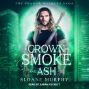 A Crown of Smoke and Ash Audiobook