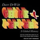 Chile Peppers: A Global History Audiobook