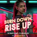 Burn Down, Rise Up Audiobook