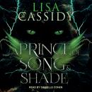 A Prince of Song and Shade, Lisa Cassidy