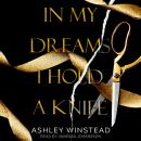 In My Dreams I Hold a Knife: A Novel Audiobook