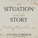 The Situation and the Story: The Art of Personal Narrative Audiobook