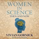 Women in Science: Then and Now Audiobook