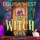Get Witch Quick, Louisa West