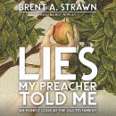 Lies My Preacher Told Me: An Honest Look at the Old Testament Audiobook