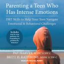 Parenting a Teen Who Has Intense Emotions: DBT Skills to Help Your Teen Navigate Emotional and Behav Audiobook