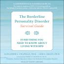 The Borderline Personality Disorder Survival Guide: Everything You Need to Know About Living with BP Audiobook