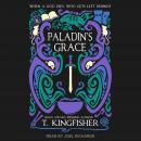 Paladin's Grace, T. Kingfisher