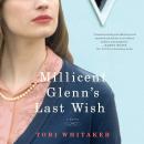 Millicent Glenn's Last Wish: A Novel Audiobook