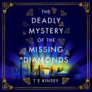 The Deadly Mystery of the Missing Diamonds Audiobook