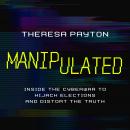 Manipulated: Inside the Cyberwar to Hijack Elections and Distort the Truth Audiobook