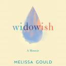 Widowish: A Memoir Audiobook