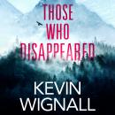 Those Who Disappeared Audiobook