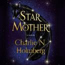 Star Mother: A Novel Audiobook