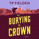 Burying the Crown Audiobook