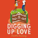 Digging Up Love Audiobook