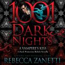 A Vampire's Kiss: A Dark Protectors/Rebels Novella Audiobook