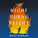The Night Burns Bright: A Novel Audiobook