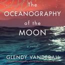 Cover of The Oceanography of the Moon: A Novel