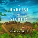 A Harvest of Secrets: A Novel Audiobook