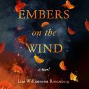 Embers on the Wind: A Novel Audiobook