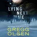Lying Next to Me, Gregg Olsen