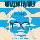 Miyazakiworld: A Life in Art Audiobook