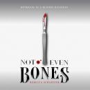 Cover of Not Even Bones