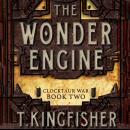 Wonder Engine, T. Kingfisher