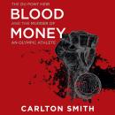 Blood Money: The Du Pont Heir and the Murder of an Olympic Athlete Audiobook