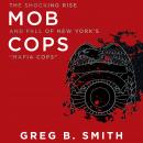 Mob Cops: The Shocking Rise and Fall of New York's 'Mafia Cops' Audiobook