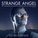 Strange Angel: The Otherworldly Life of Rocket Scientist John Whiteside Parsons, George Pendle