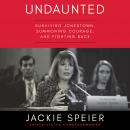 Undaunted: Surviving Jonestown, Summoning Courage, and Fighting Back Audiobook
