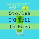 Stories I'd Tell in Bars Audiobook