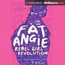 Fat Angie: Rebel Girl Revolution Audiobook