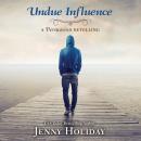 Undue Influence: A Persuasion Retelling Audiobook