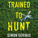 Trained to Hunt Audiobook