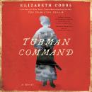 The Tubman Command: A Novel Audiobook