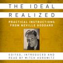 The Ideal Realized- Practical Instructions From Neville Goddard Audiobook