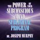 The Power of Your Subconscious Mind Subliminal Program Audiobook