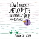 How I Magically Unstuck My Life in 30 Days Audiobook