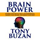 Cover of Brain Power: Optimize Your Mental Skills and Performance, Improve Your Memory and Sharpen Your Mind