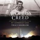 Apollo's Creed: Lessons I Learned From My Astronaut Dad Richard F. Gordon, Jr.