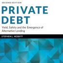 Cover of Private Debt: Yield, Safety and the Emergence of Alternative Lending 2nd Edition