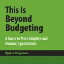 This is Beyond Budgeting: A Guide to More Adaptive and Human Organizations
