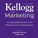 Kellogg on Marketing, 3rd Edition: The Marketing Faculty of the Kellogg School of Management 3rd Edi Audiobook