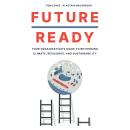 Future Ready: Your Organization's Guide to Rethinking Climate, Resilience, and Sustainability Audiobook
